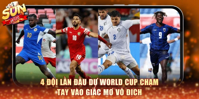 4 đội lần đầu dự World Cup chạm tay vào giấc mơ vô địch