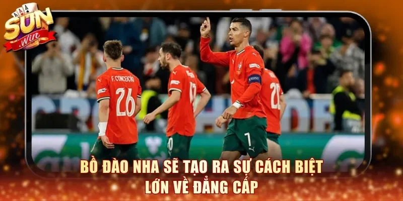 Bồ Đào Nha sẽ tạo ra sự cách biệt lớn về đẳng cấp