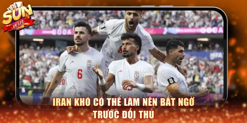 Iran khó có thể làm nên bất ngờ trước đối thủ